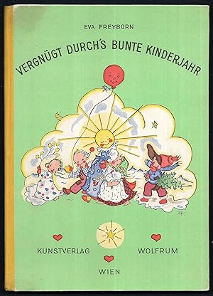 Imagen del vendedor de Vergngt durch's bunte Kinderjahr. Alte Kinderlieder und Reime. Gezeichnet und Zusammengestellt von Eva Freyborn. a la venta por Antiquariat Bibliomania