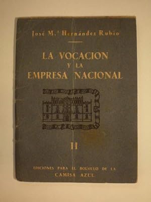 Seller image for La vocacin y la empresa nacional ( Ediciones para el bolsillo de la camisa azul II) for sale by Librera Antonio Azorn