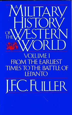 Seller image for A Military History of the Western World Volume I: From the Earliest Times to the Battle of Lepanto for sale by Kenneth Mallory Bookseller ABAA