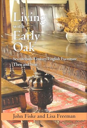 Living With Early Oak: Seventeeth-Century English Furniture Then and Now