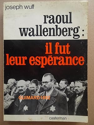 Seller image for Raoul Wallenberg Il fut leur esprance for sale by Librairie Michel Giraud