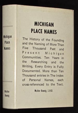 Michigan Place Names: : The History of the Founding and the Naming of More Than Five Thousand Pas...