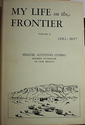 Imagen del vendedor de My Life On The Frontier 1882-1897 Death Knell of A Territory And Birth Of A State Volume II Foreword by George P Hammond a la venta por Old West Books  (ABAA)