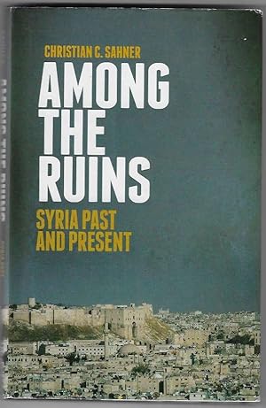Imagen del vendedor de Among the Ruins Syria Past and Present a la venta por Walden Books