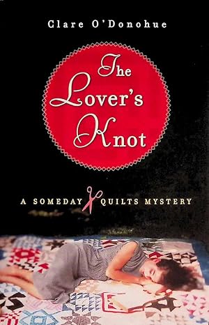 Seller image for The Lover's Knot: A Someday Quilts Mystery for sale by Kayleighbug Books, IOBA