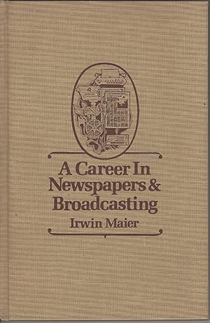 Imagen del vendedor de A Career in Newspapers and Broadcasting a la venta por Recycled Books & Music