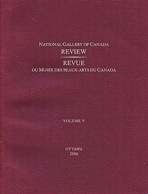 National Gallery of Canada Review. Volume V 2006