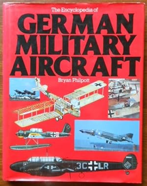 The Encyclopedia of German Military Aircraft by Bryan Philpott