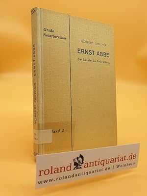 Grosse Naturforscher - Ernst Abbe - Schöpfer der Zeiss-Stiftung
