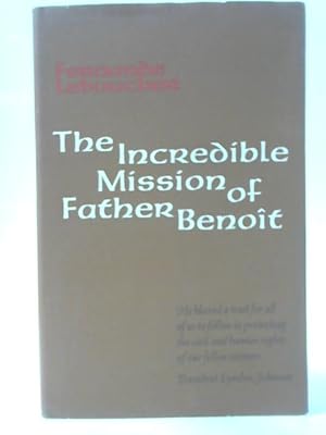 Seller image for The Incredible Mission of Father Benoit for sale by World of Rare Books
