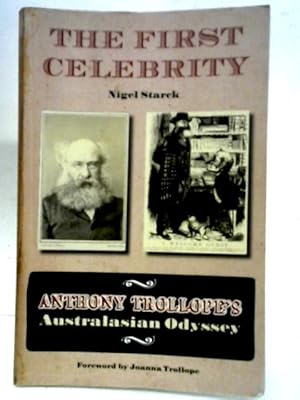 Seller image for The First Celebrity: Anthony Trollope's Australasian Odyssey for sale by World of Rare Books