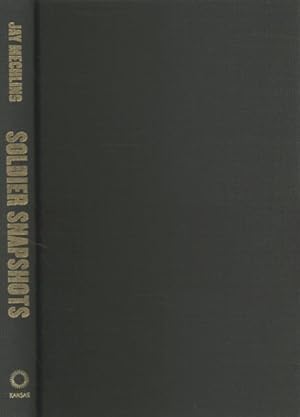 Seller image for Soldier Snapshots : Masculinity, Play, and Friendship in the Everyday Photographs of Men in the American Military for sale by GreatBookPrices