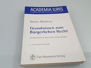 Bild des Verkufers fr Grundwissen zum brgerlichen Recht : ein Basisbuch zu den Anspruchsgrundlagen / von Dieter Medicus / Academia iuris zum Verkauf von SIGA eG