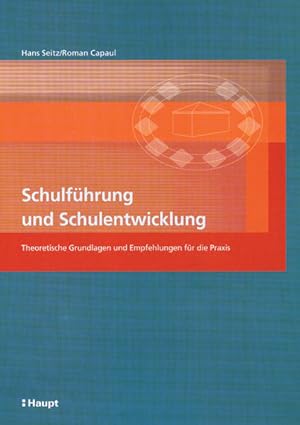 Seller image for Schulfhrung und Schulentwicklung : theoretische Grundlagen und Empfehlungen fr die Praxis. Hans Seitz ; Roman Capaul for sale by Antiquariat Mander Quell