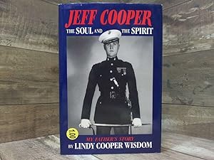 Immagine del venditore per Jeff Cooper The Soul & the Spirit: My Father's Story venduto da Archives Books inc.