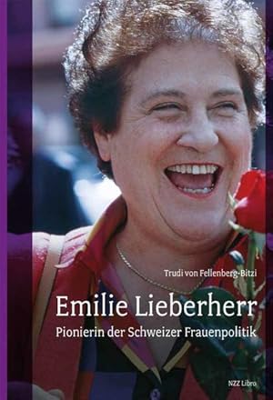 Imagen del vendedor de Emilie Lieberherr : Pionierin der Schweizer Frauenpolitik. Trudi von Fellenberg-Bitzi a la venta por Antiquariat Mander Quell