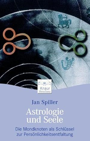 Bild des Verkufers fr Astrologie und Seele : die Mondknoten als Schlssel zur Persnlichkeitsentfaltung. Aus dem Amerikan. von Petra Ebert / Knaur ; 87103 : Mens sana zum Verkauf von Antiquariat Mander Quell