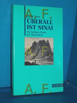 Bild des Verkufers fr berall ist Sinai : die heiligen Berge der Menschheit zum Verkauf von Antiquarische Fundgrube e.U.