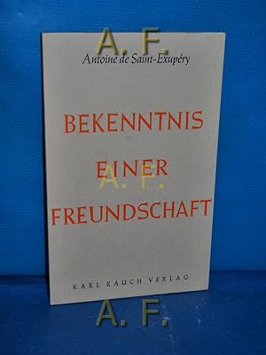 Image du vendeur pour Bekenntnis einer Freundschaft. [Ins Dt. bertr. von Josef Leitgeb] mis en vente par Antiquarische Fundgrube e.U.