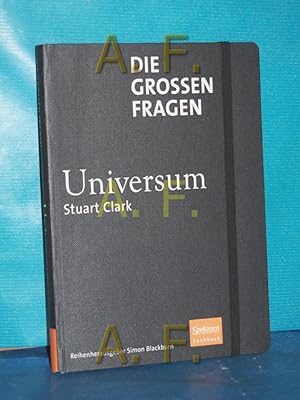 Bild des Verkufers fr Universum. Stuart Clark. Aus dem Engl. bers. von Anna Schleitzer / Die groen Fragen, Spektrum-Akademischer-Verlag-Sachbuch zum Verkauf von Antiquarische Fundgrube e.U.