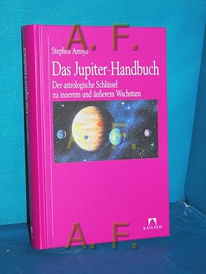 Bild des Verkufers fr Das Jupiter Handbuch: Der astrologische Schlssel zu innerem und usserem Wachstum zum Verkauf von Antiquarische Fundgrube e.U.