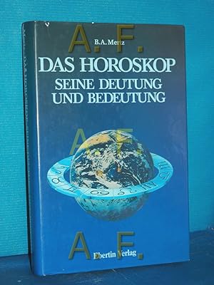 Bild des Verkufers fr Das Horoskop - seine Deutung und Bedeutung : ein Kombinationslehrbuch zum Verkauf von Antiquarische Fundgrube e.U.