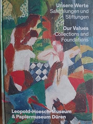 Unsere Werte; Teil: Sammlungen und Stiftungen. [Autoren Manfred Becker . Übers. Maureen Roycroft ...