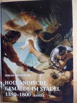 Holländische Gemälde im Städel; Bd. 1., Künstler geboren bis 1615. Mirjam Neumeister / Städel Mus...