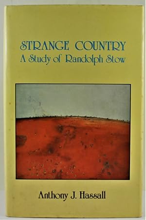 Strange Country a study of Randolph Stow 1st Edition