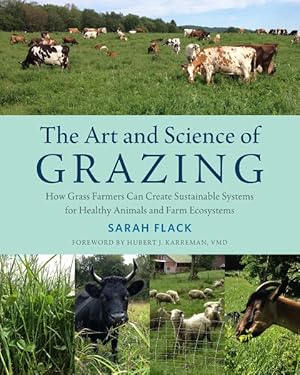 Seller image for Art and Science of Grazing : How Grass Farmers Can Create Sustainable Systems for Healthy Animals and Farm Ecosystems for sale by GreatBookPrices