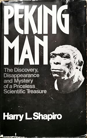 Peking Man: The DIscovery, Disappearance and Mystery of a Priceless Scientific Treasure