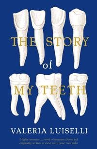 Bild des Verkufers fr Story of My Teeth zum Verkauf von GreatBookPrices