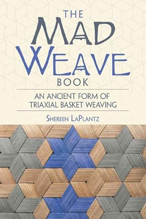 Seller image for Mad Weave Book : An Ancient Form of Triaxial Basket Weaving for sale by GreatBookPrices