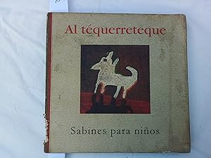 Imagen del vendedor de Al tquerreteque. Sabines para nios. Framentos de su obra potica ilustrados por nios y nios chiapanecos. Alas y races a los nios. a la venta por Librera "Franz Kafka" Mxico.