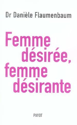 Image du vendeur pour Femme dsire, femme dsirante mis en vente par Chapitre.com : livres et presse ancienne