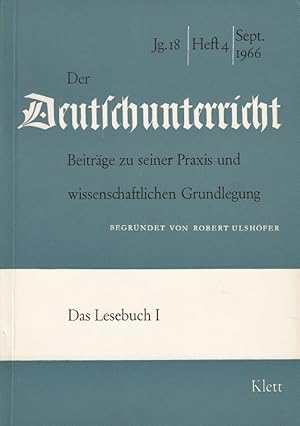 Image du vendeur pour Der Deutschunterricht - 18. Jahrgang Heft 4/66 - Das Lesebuch I mis en vente par Versandantiquariat Nussbaum
