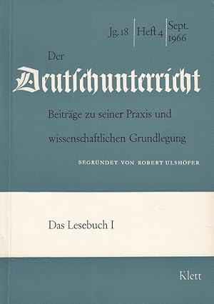 Bild des Verkufers fr Der Deutschunterricht - 18. Jahrgang Heft 4/66 - Das Lesebuch I zum Verkauf von Versandantiquariat Nussbaum