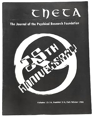 Bild des Verkufers fr Theta: The Journal of the Psychical Research Foundation, 25th Anniversary Edition, Volume 13/14, Number 3/4, Fall/Winter 1986 zum Verkauf von Underground Books, ABAA