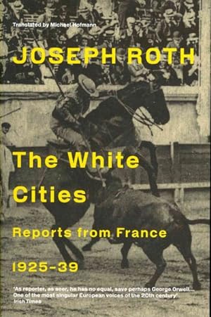 Seller image for White Cities : Reports from France 1925-1939 for sale by GreatBookPrices