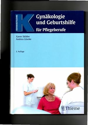 Seller image for Xaver Skibbe, Andreas Löseke, Gynäkologie und Geburtshilfe für Pflegeberufe for sale by sonntago DE