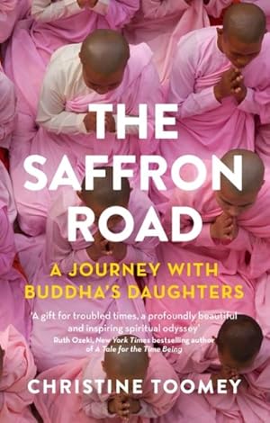 Seller image for Saffron Road : A Journey With Buddha's Daughters for sale by GreatBookPrices