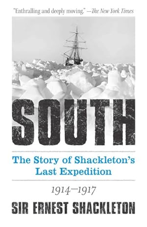 Bild des Verkufers fr South : The Story of Shackleton's Last Expedition 1914-1917 zum Verkauf von GreatBookPrices