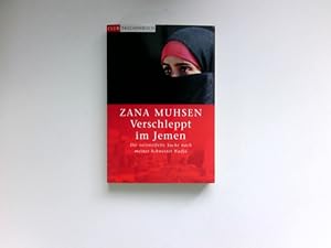 Verschleppt im Jemen : die verzweifelte Suche nach meiner Schwester Nadja ; Roman. Aus dem Engl. ...