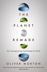 Immagine del venditore per Planet Remade : How Geoengineering Could Change the World venduto da GreatBookPrices