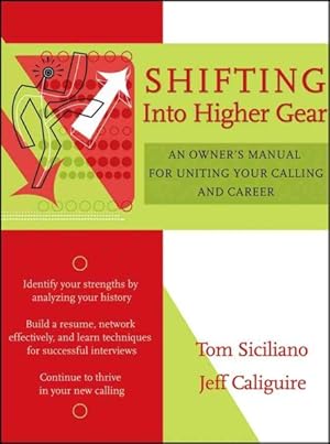 Seller image for Shifting Into Higher Gear : An Owner's Manual For Uniting Your Calling And Career for sale by GreatBookPricesUK