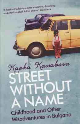 Seller image for Street Without a Name : Childhood and Other Misadventures in Bulgaria for sale by GreatBookPrices