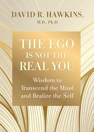 Image du vendeur pour Ego Is Not the Real You : Wisdom to Transcend the Mind and Realize the Self mis en vente par GreatBookPrices