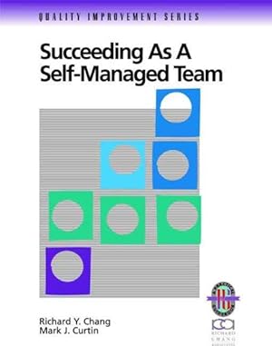 Seller image for Succeeding As a Self-Managed Team : A Practical Guide to Operating As a Self-Managed Work Team for sale by GreatBookPricesUK