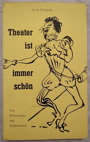 Theater ist immer schön - Von Bühnenglanz und Kulissenstaub.