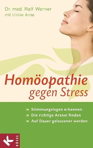 Seller image for Homopathie gegen Stress: Stimmungslagen erkennen - Die richtige Arznei finden - Auf Dauer gelassener werden for sale by Gerald Wollermann